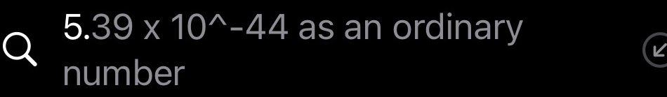 5.39* 10^(wedge)-44 as an ordinary 
number
