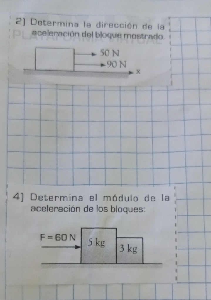 Determina la dirección de la
aceleración del bloque mostrado.
4) Determina el módulo de la
aceleración de los bloques: