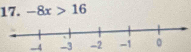 -8x>16
- 4 -3