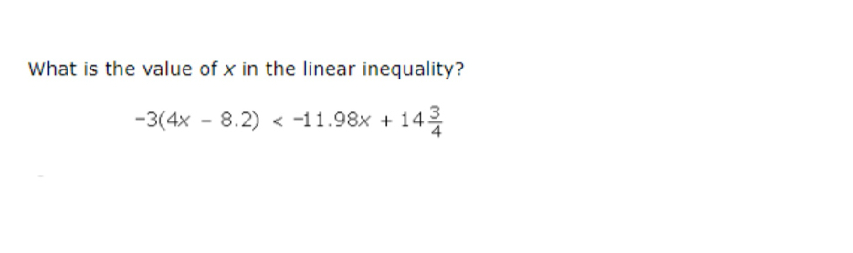 What is the value of x in the linear inequality?
-3(4x-8.2)