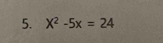 X^2-5x=24