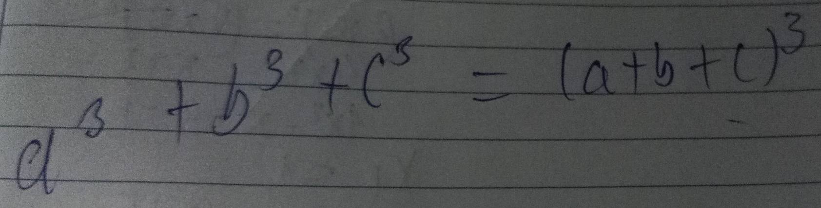 a^3+b^3+c^3=(a+b+c)^3