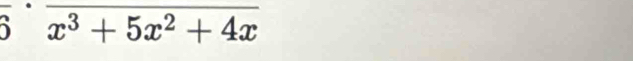 overline 6^((·)overline x^3)+5x^2+4x