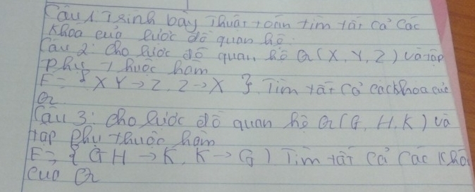 Fóulīxing bāy jQuāi roān tim tāi Ca^3 Cac 
KROa euo Ruòc dó quan Qo 
Cau a Cho Roc ¢ó quan Rō( Q(x,y,z) vaiap 
PRI→ RC BoT
F= XYto Z,2to X Tim yat (CB)^3 eacthoa eue 
O 
Cau 3:Zho Ruòc Òò quÄn Rò G(G, H. K) và 
Hap Phu thuoo Ram
E= q G -1 ()6 1 Kto G I Tim +āi (à Cac (Ro 
euo e