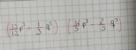 ( 13/12 p^3+ 1/3 q^3)( 16/5 p^3- 2/5 q^3)