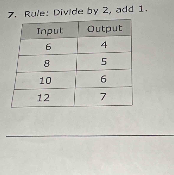 Rule: Divide by 2, add 1. 
_