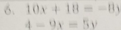 10x+18=-8)
4-9x=5y