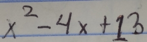 x^2-4x+13