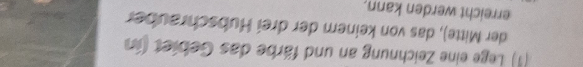 (1) Lege eine Zeichnung an und färbe das Gebiet (in 
der Mitte), das von keinem der drei Hubschrauber 
erreicht werden kann.