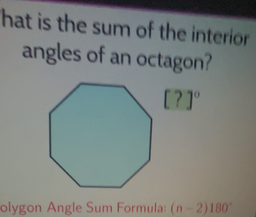 Solved: hat is the sum of the interior . angles of an octagon? [?]^circ ...