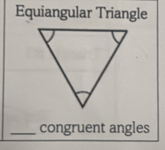 Equiangular Triangle 
_congruent angles