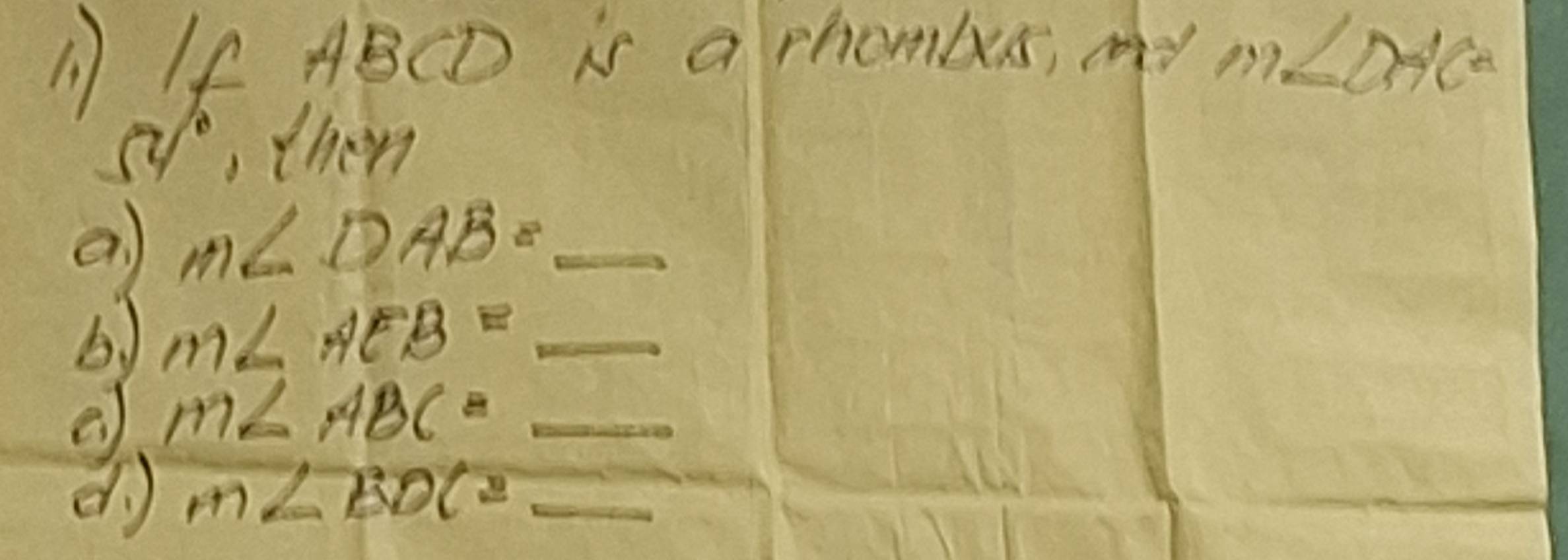 If ABCD is a rhombes, my m∠ DAC°
52° , then
a) m∠ DAB=_ 
b) m∠ AEB=_ 
m∠ ABC=_ 
d m∠ BDC= _ 