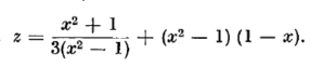 z= (x^2+1)/3(x^2-1) +(x^2-1)(1-x).