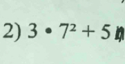 3· 7^2+5 a