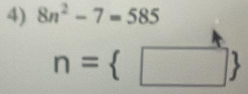 8n^2-7=585
n= □ 