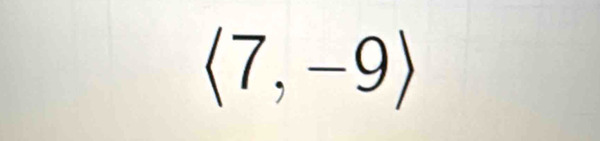 langle 7,-9rangle