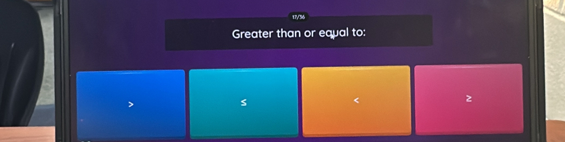 17/36
Greater than or equal to:
s

2