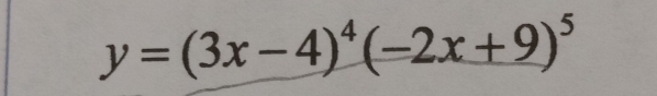 y=(3x-4)^4(-2x+9)^5