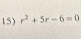 r^2+5r-6=0