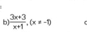  (3x+3)/x+1 ,(x!= -1) (