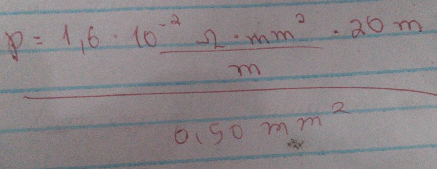 p=frac 1.6· (c^(-12)·  (q-mm^2)/m · 25m0.45m^2