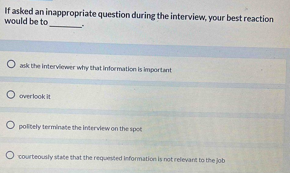 Solved: If asked an inappropriate question during the interview, your ...