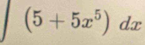 (5+5x^5)dx