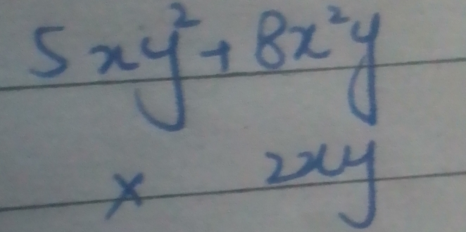 beginarrayr 5xy^2+8x^2y x2xyendarray