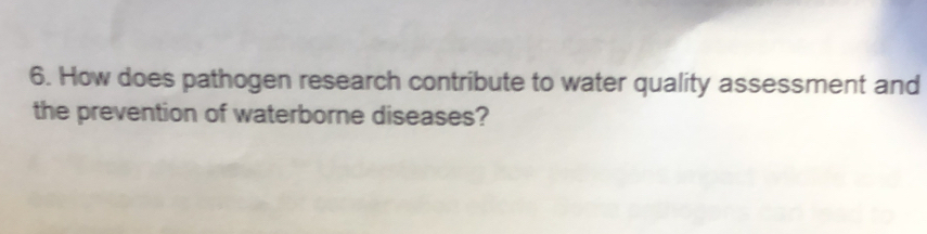 How does pathogen research contribute to water quality assessment and 
the prevention of waterborne diseases?