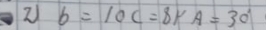 2 b=10C=8VA=30°