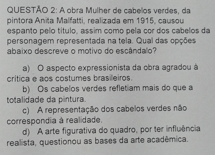 Resolvido:A obra Mulher de cabelos verdes, da pintora Anita Malfatti ...