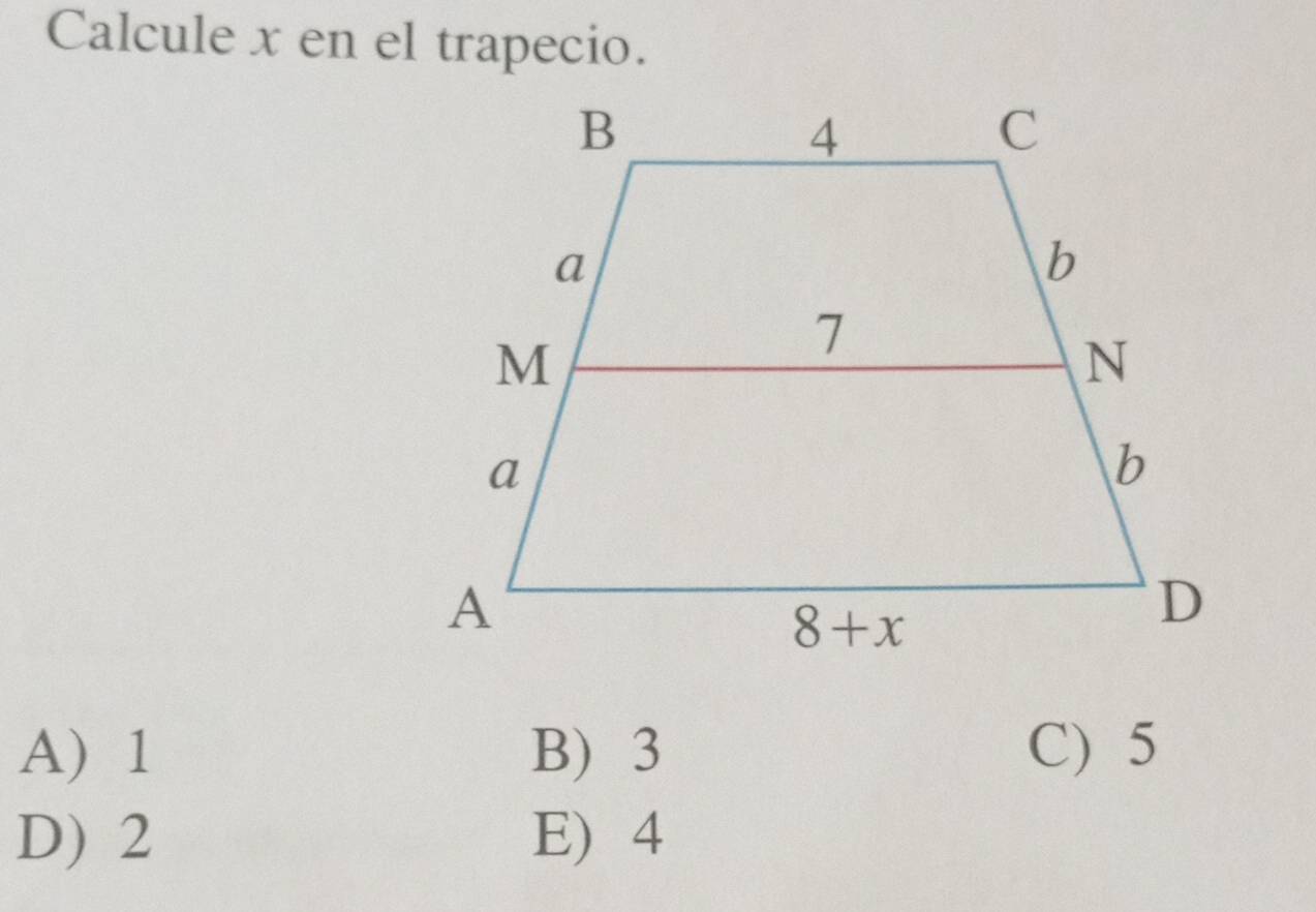 Calcule x en el trapecio.
A) 1 B) 3 C) 5
D) 2 E) 4