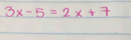 3x-5=2x+7