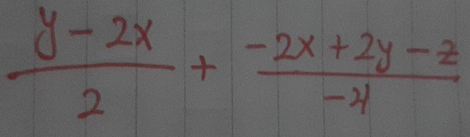  (y-2x)/2 + (-2x+2y-z)/-4 