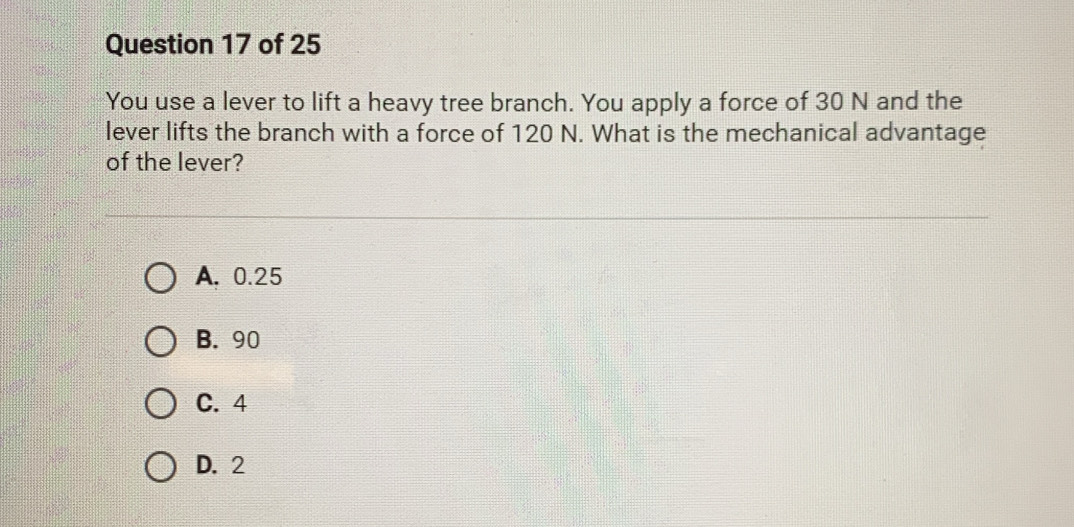 Solved: You use a lever to lift a heavy tree branch. You apply a force ...
