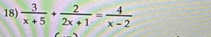  3/x+5 + 2/2x+1 = 4/x-2 