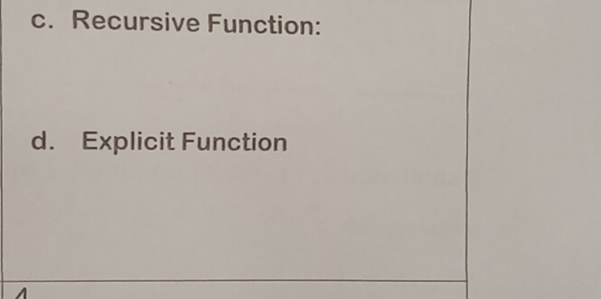 c. Recursive Function:
d. Explicit Function