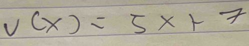 V(x)=5x+7