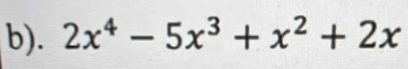 2x^4-5x^3+x^2+2x