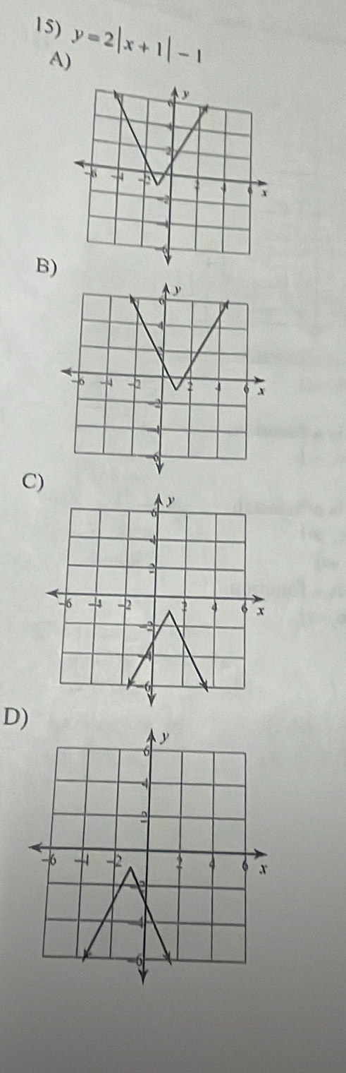 y=2|x+1|-1
A) 
B) 
C) 
D)