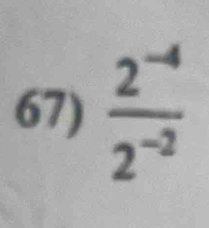  (2^(-4))/2^(-2) 