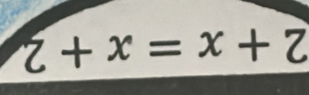 z+x=x+z