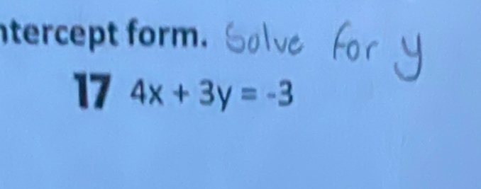 tercept form. 
17 4x+3y=-3