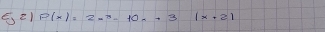 xi 2)P(x)=2x^2-10x+3(x+2)