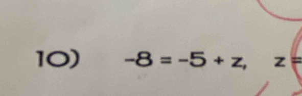 -8=-5+z, z=