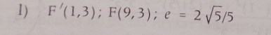 F'(1,3); F(9,3); e=2sqrt(5)/5