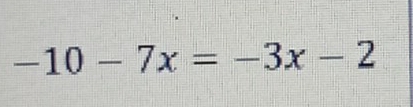 -10-7x=-3x-2