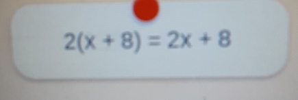 2(x+8)=2x+8