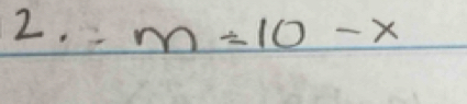 m=10-x