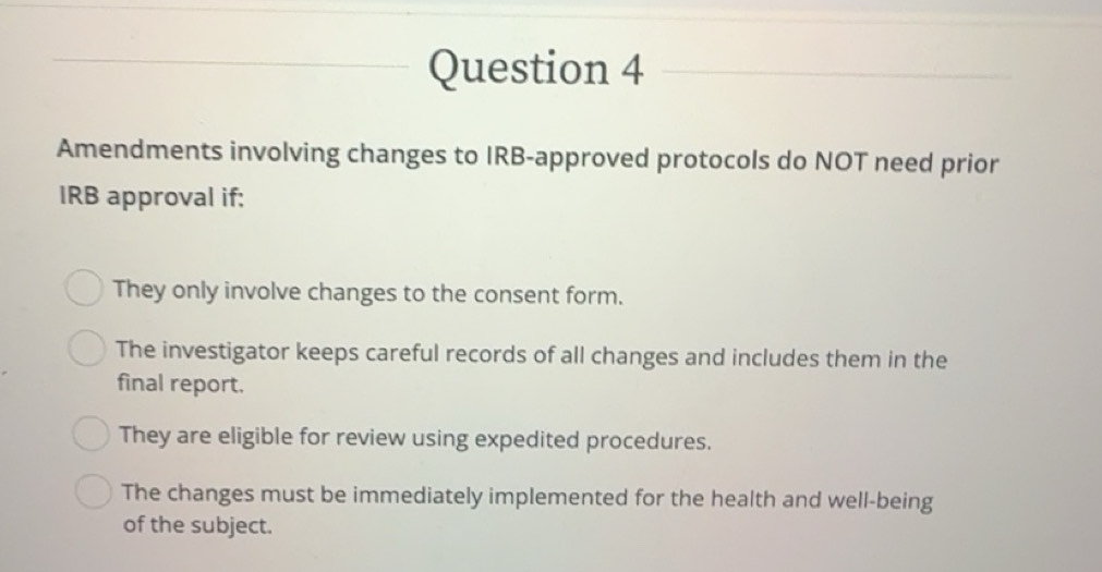 Solved: Amendments involving changes to IRB-approved protocols do NOT ...